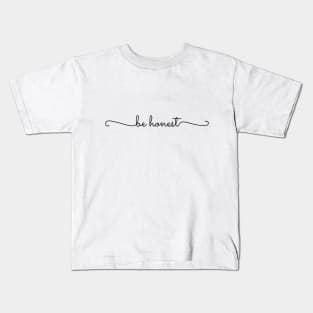 Be Honest Kids T-Shirt